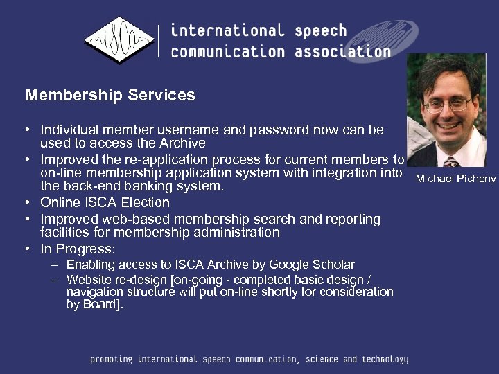 Membership Services • Individual member username and password now can be used to access