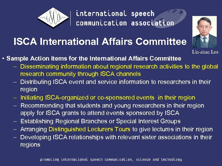 ISCA International Affairs Committee Lin-shan Lee • Sample Action Items for the International Affairs