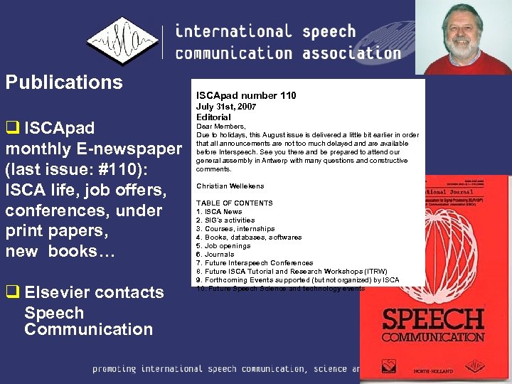 Publications q ISCApad monthly E-newspaper (last issue: #110): ISCA life, job offers, conferences, under