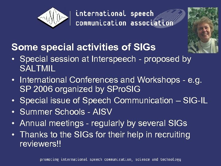 Some special activities of SIGs • Special session at Interspeech - proposed by SALTMIL