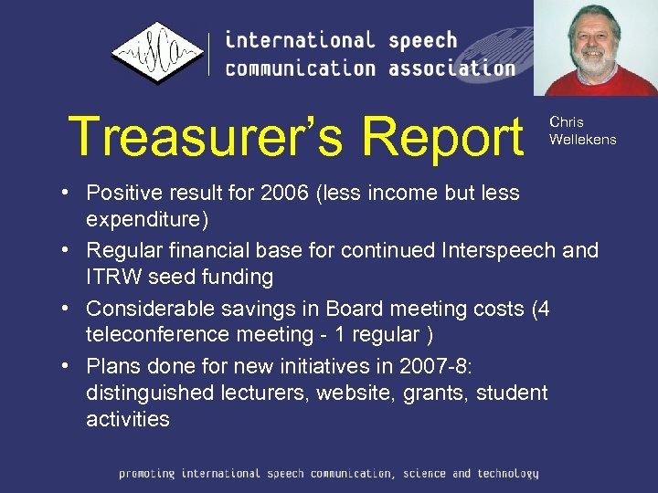 Treasurer’s Report Chris Wellekens • Positive result for 2006 (less income but less expenditure)
