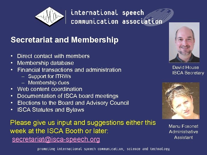 Secretariat and Membership • Direct contact with members • Membership database • Financial transactions