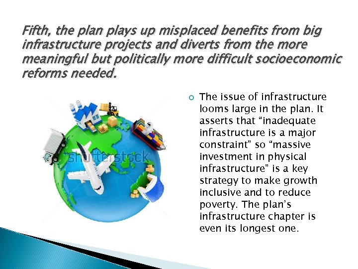 Fifth, the plan plays up misplaced benefits from big infrastructure projects and diverts from