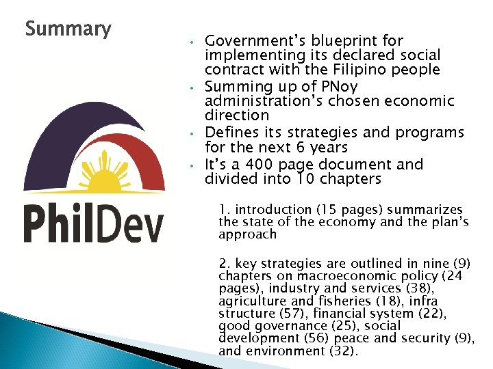 Summary • • Government’s blueprint for implementing its declared social contract with the Filipino