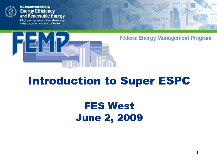 Introduction to Super ESPC FES West June 2, 2009 1 