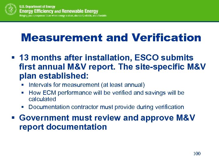 Measurement and Verification § 13 months after installation, ESCO submits first annual M&V report.