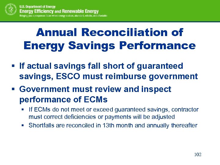 Annual Reconciliation of Energy Savings Performance § If actual savings fall short of guaranteed