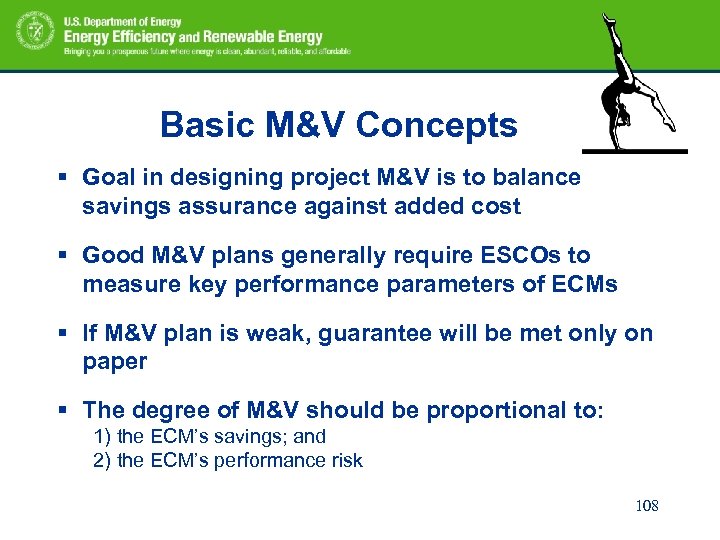 Basic M&V Concepts § Goal in designing project M&V is to balance savings assurance