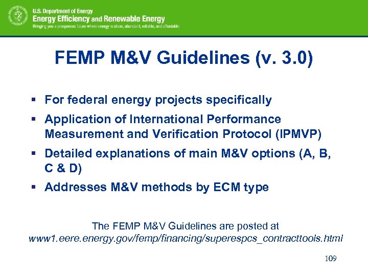 FEMP M&V Guidelines (v. 3. 0) § For federal energy projects specifically § Application