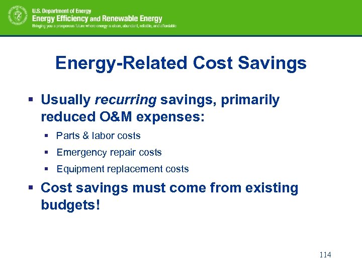 Energy-Related Cost Savings § Usually recurring savings, primarily reduced O&M expenses: § Parts &