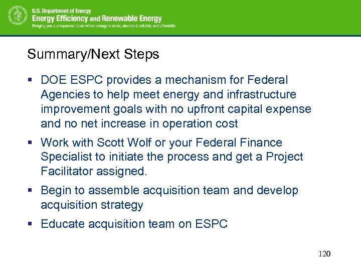 Summary/Next Steps § DOE ESPC provides a mechanism for Federal Agencies to help meet