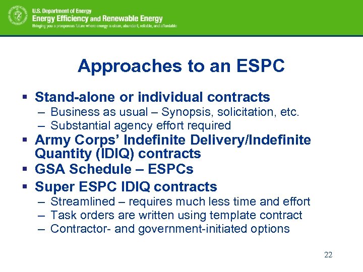 Approaches to an ESPC § Stand-alone or individual contracts – Business as usual –