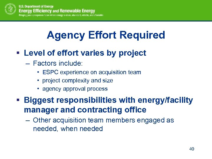 Agency Effort Required § Level of effort varies by project – Factors include: •