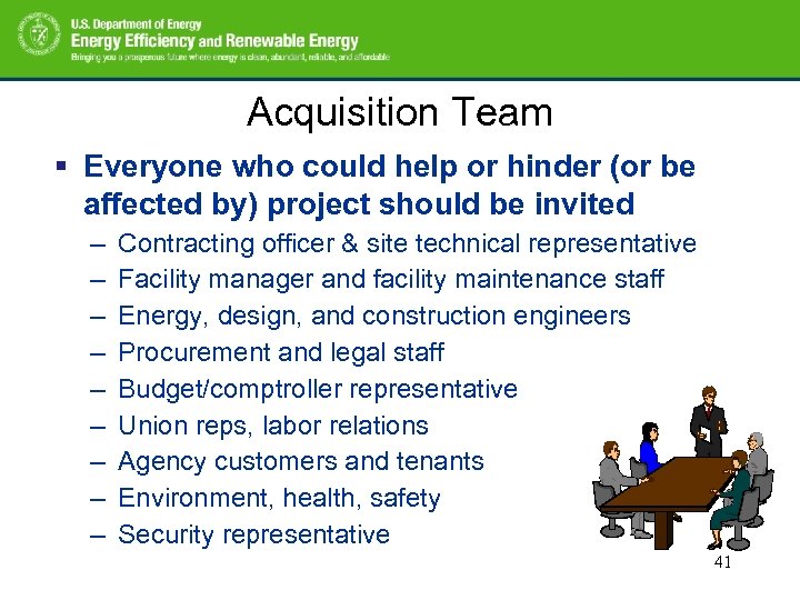 Acquisition Team § Everyone who could help or hinder (or be affected by) project