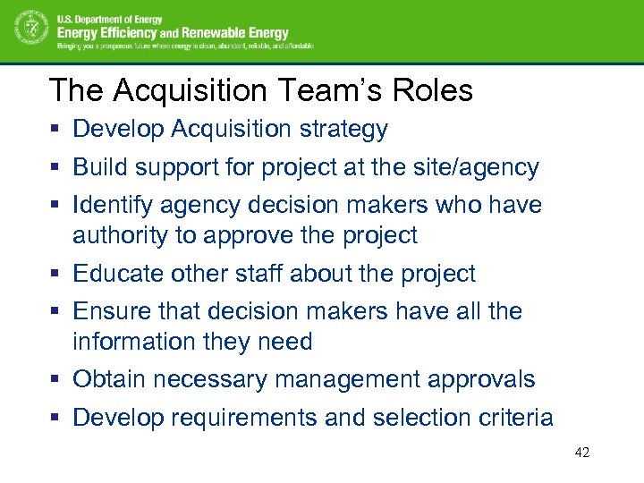 The Acquisition Team’s Roles § Develop Acquisition strategy § Build support for project at