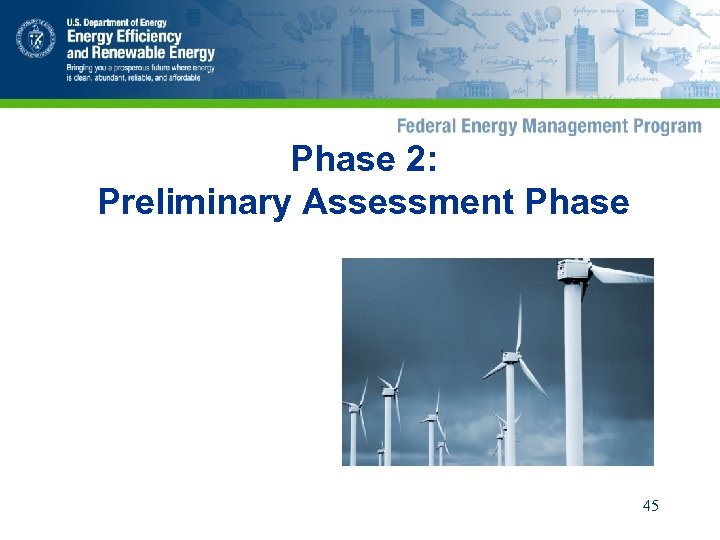 Phase 2: Preliminary Assessment Phase 45 