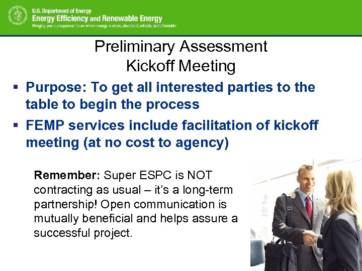 Preliminary Assessment Kickoff Meeting § Purpose: To get all interested parties to the table