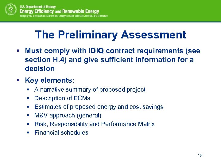 The Preliminary Assessment § Must comply with IDIQ contract requirements (see section H. 4)