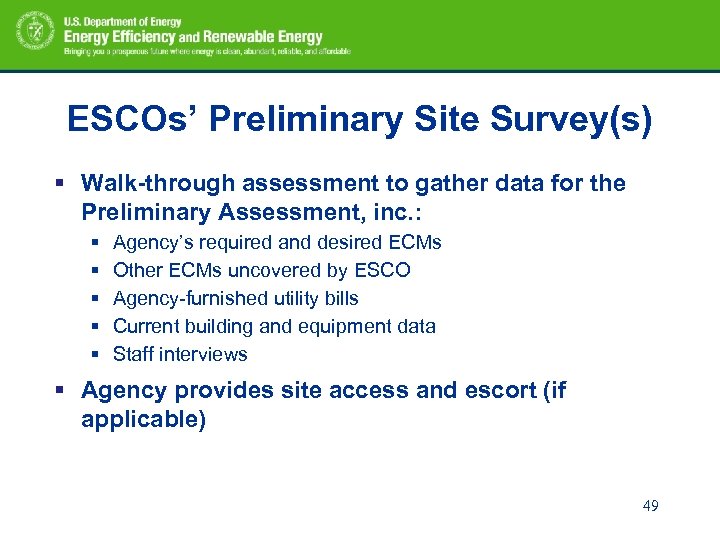 ESCOs’ Preliminary Site Survey(s) § Walk-through assessment to gather data for the Preliminary Assessment,