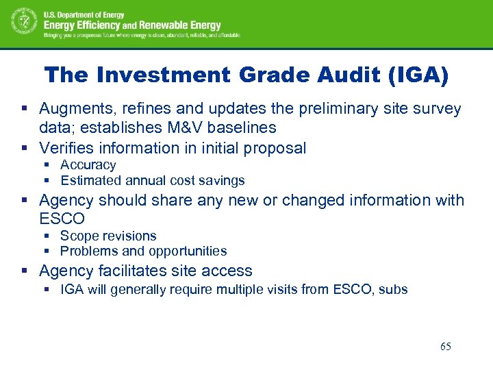 The Investment Grade Audit (IGA) § Augments, refines and updates the preliminary site survey