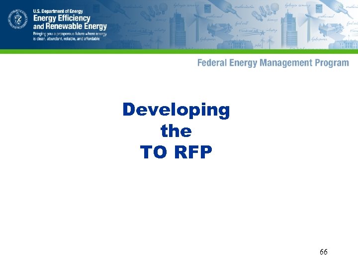 Developing the TO RFP 66 