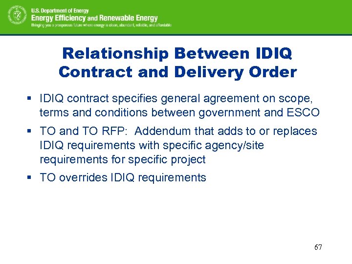 Relationship Between IDIQ Contract and Delivery Order § IDIQ contract specifies general agreement on