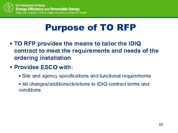 Purpose of TO RFP § TO RFP provides the means to tailor the IDIQ