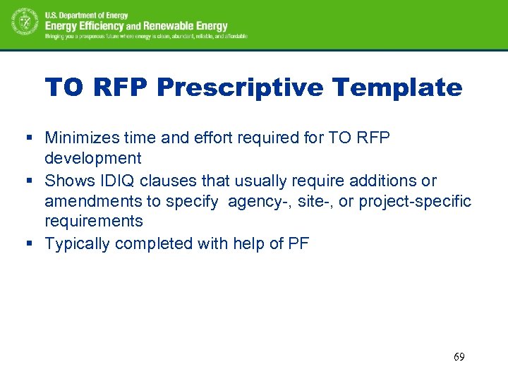 TO RFP Prescriptive Template § Minimizes time and effort required for TO RFP development