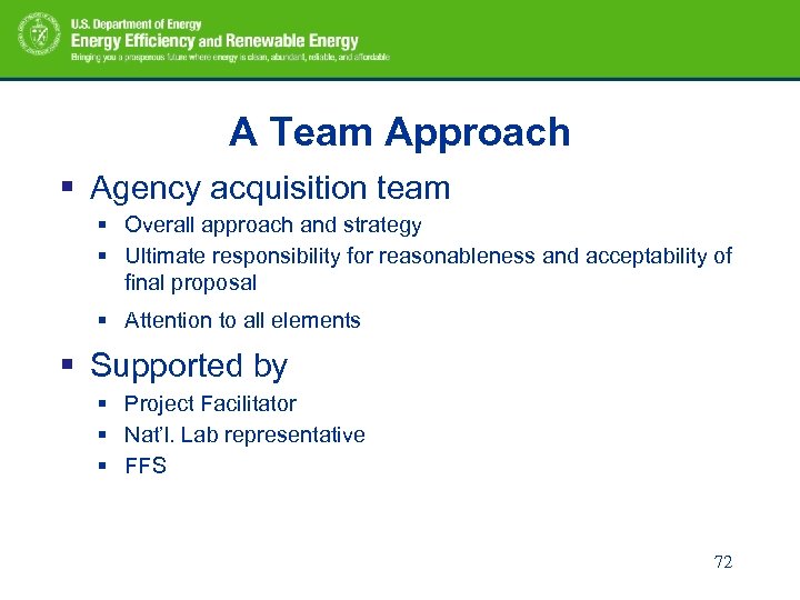 A Team Approach § Agency acquisition team § Overall approach and strategy § Ultimate