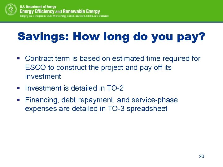 Savings: How long do you pay? § Contract term is based on estimated time