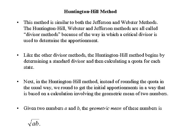 Huntington-Hill Method • This method is similar to both the Jefferson and Webster Methods.