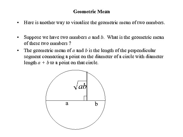 Geometric Mean • Here is another way to visualize the geometric mean of two