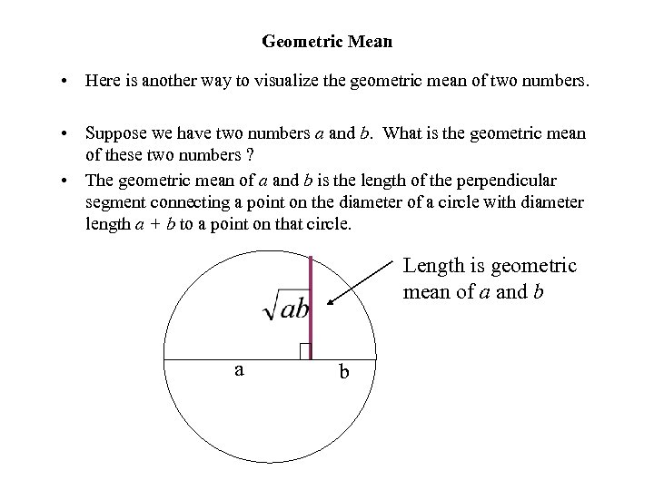 Geometric Mean • Here is another way to visualize the geometric mean of two