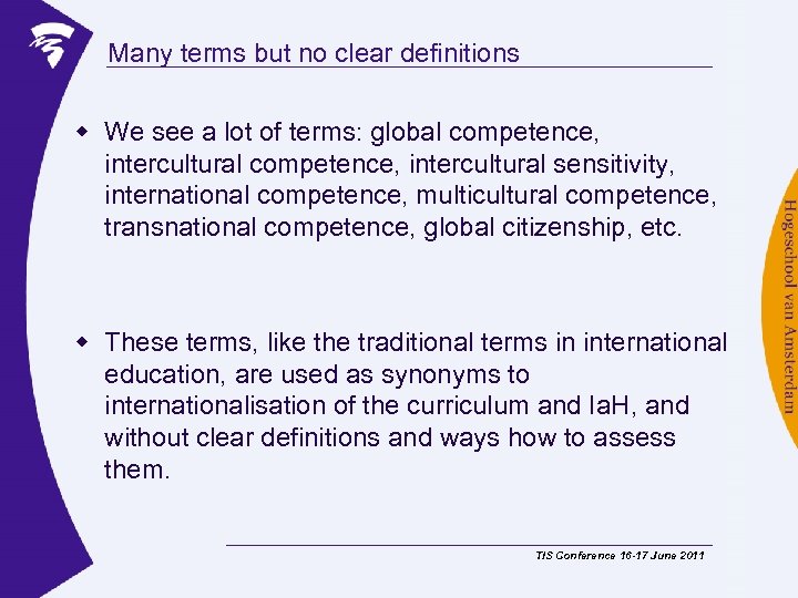 Many terms but no clear definitions w We see a lot of terms: global