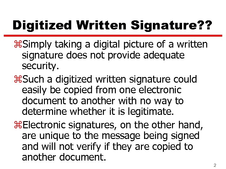 Digitized Written Signature? ? z. Simply taking a digital picture of a written signature