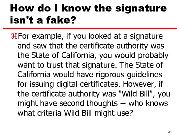 How do I know the signature isn't a fake? z. For example, if you