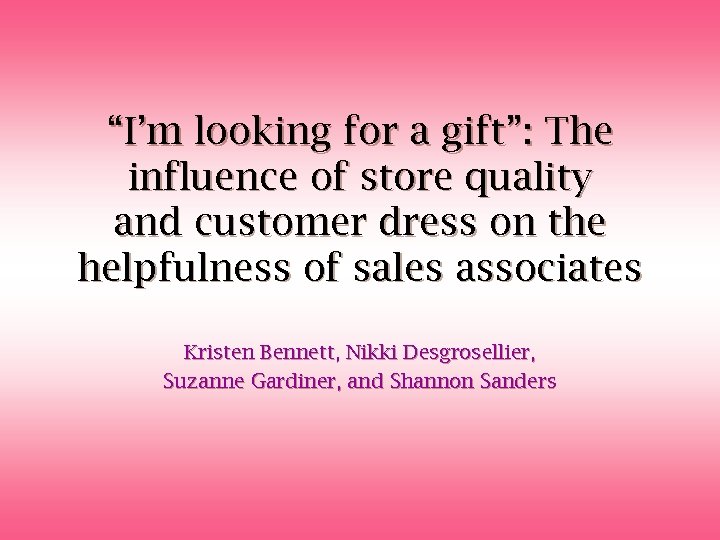 “I’m looking for a gift”: The influence of store quality and customer dress on