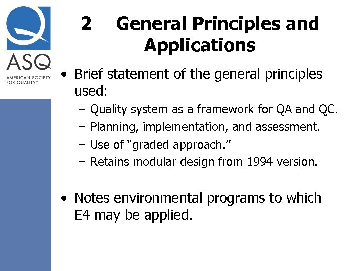2 General Principles and Applications • Brief statement of the general principles used: –