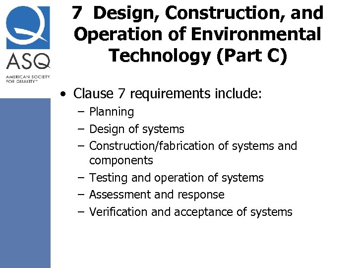 7 Design, Construction, and Operation of Environmental Technology (Part C) • Clause 7 requirements