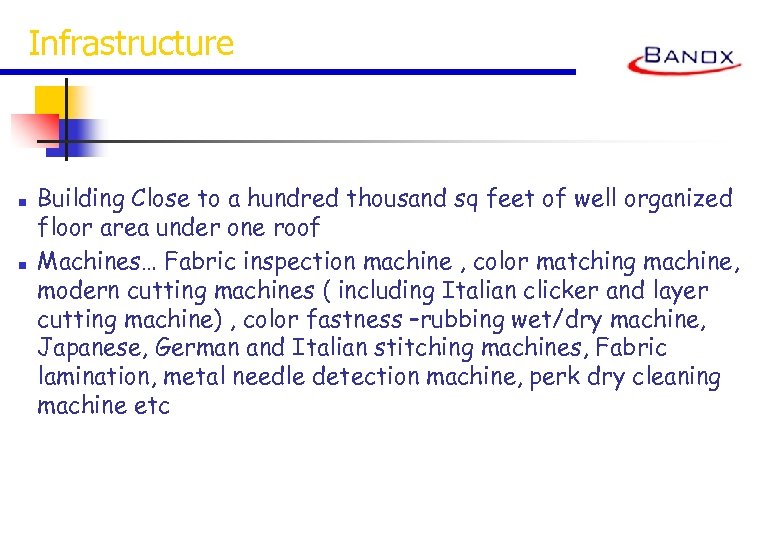 Infrastructure ■ ■ Building Close to a hundred thousand sq feet of well organized