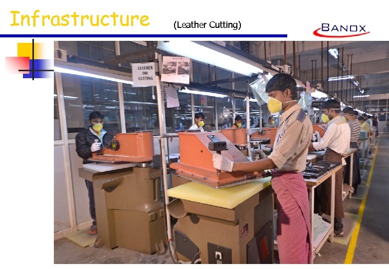 Infrastructure (Leather Cutting) 