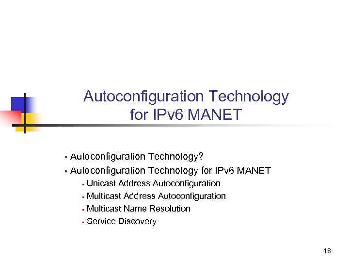 Autoconfiguration Technology for IPv 6 MANET Autoconfiguration Technology? § Autoconfiguration Technology for IPv 6