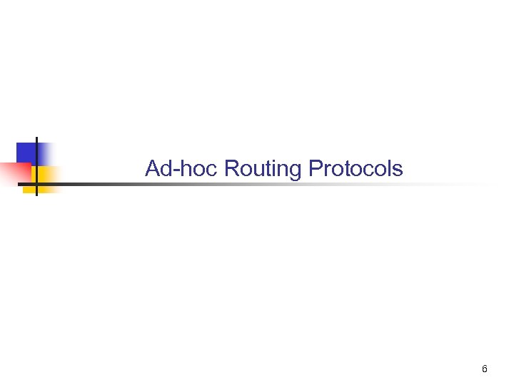 Ad-hoc Routing Protocols 6 