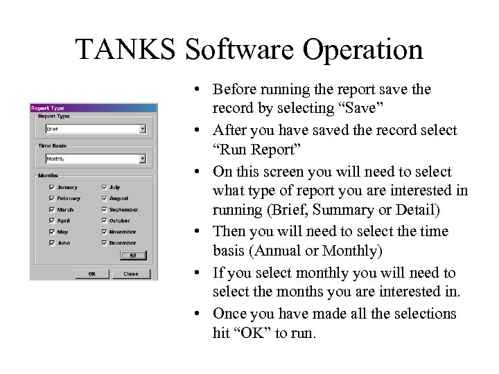TANKS Software Operation • Before running the report save the record by selecting “Save”