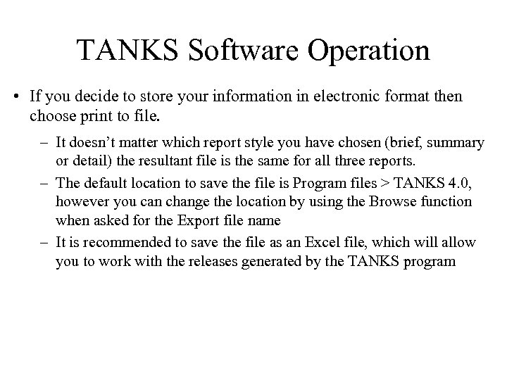 TANKS Software Operation • If you decide to store your information in electronic format