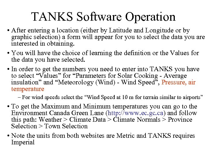 TANKS Software Operation • After entering a location (either by Latitude and Longitude or