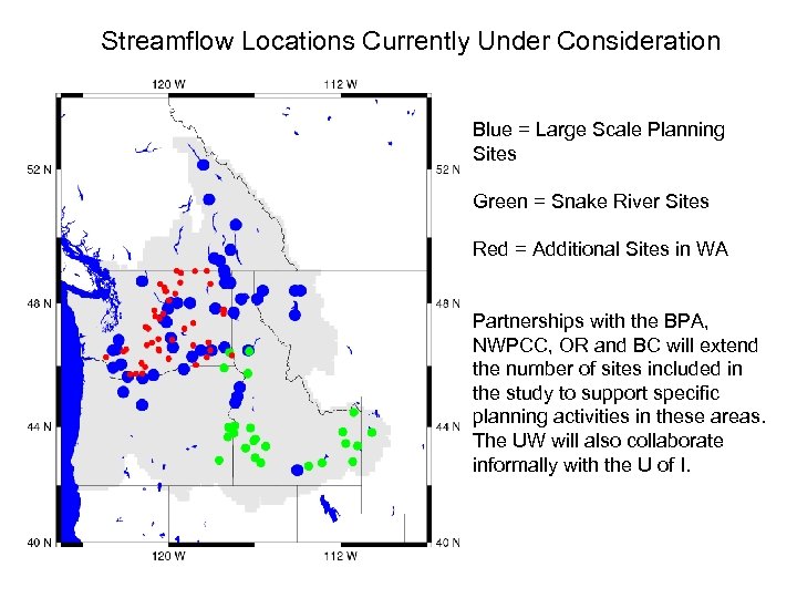 Streamflow Locations Currently Under Consideration Blue = Large Scale Planning Sites Green = Snake