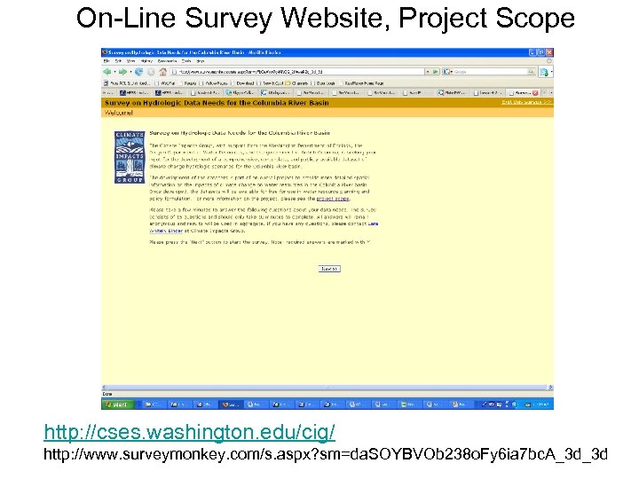 On-Line Survey Website, Project Scope http: //cses. washington. edu/cig/ http: //www. surveymonkey. com/s. aspx?