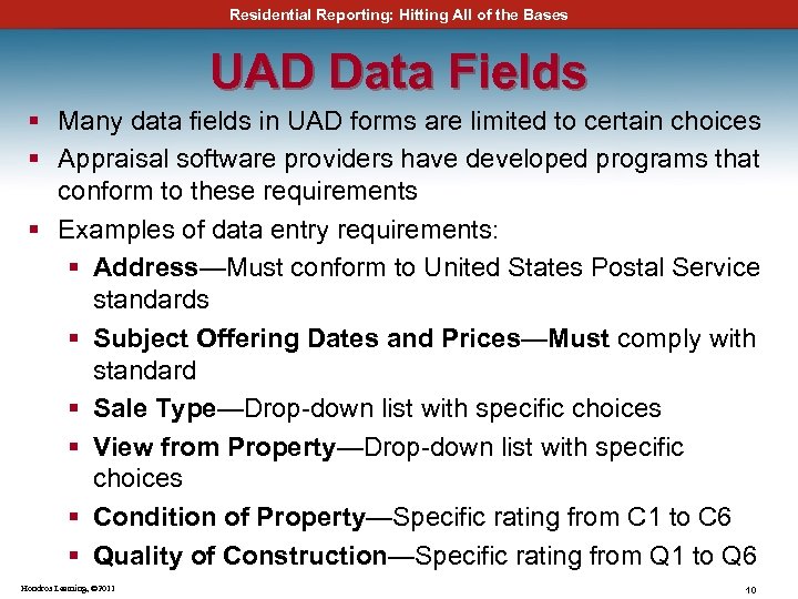 Residential Reporting: Hitting All of the Bases UAD Data Fields § Many data fields