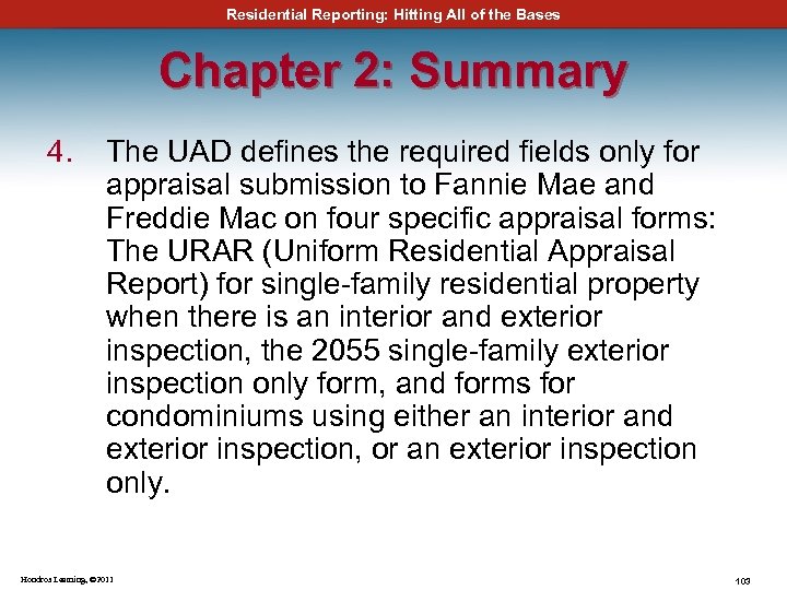 Residential Reporting: Hitting All of the Bases Chapter 2: Summary 4. The UAD defines